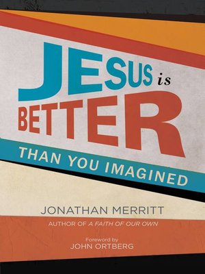 cover image of Jesus Is Better than You Imagined